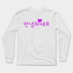 Annyeonghaseyo - Hello In Korean K-pop And K-drama Fans Long Sleeve T-Shirt